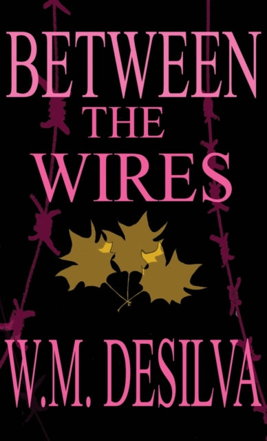 Between the Wires: a Novel