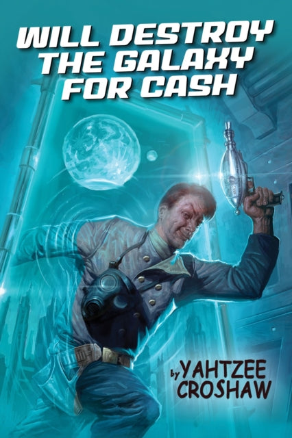 Will Destroy the Galaxy for Cash
