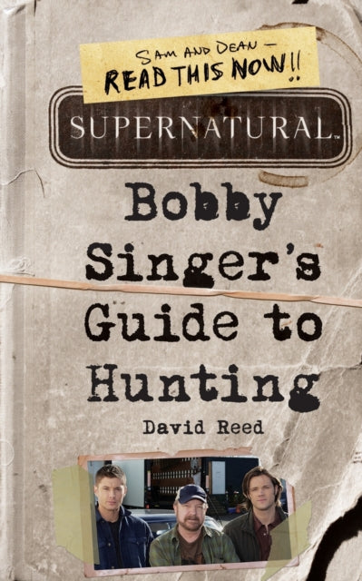 Bobby Singer''s Guide to Hunting