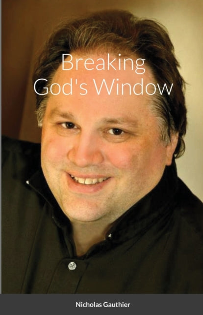 Breaking God''s Window