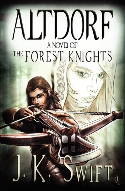 Altdorf: a Novel of the Forest Knights