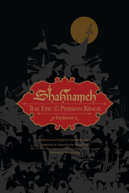 Shahnameh – The Epic of the Persian Kings [Illustrated Slipcase Edition]
