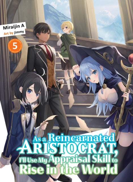 As a Reincarnated Aristocrat, I''ll Use My Appraisal Skill to Rise in the World 5 (light novel)
