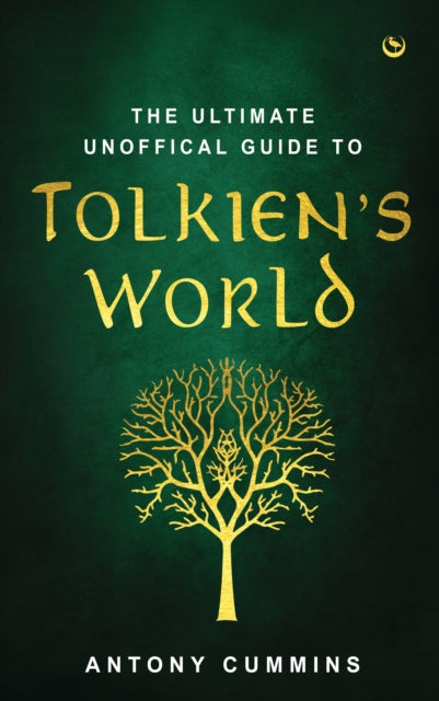 The Ultimate Unofficial Guide to Tolkien''s World
