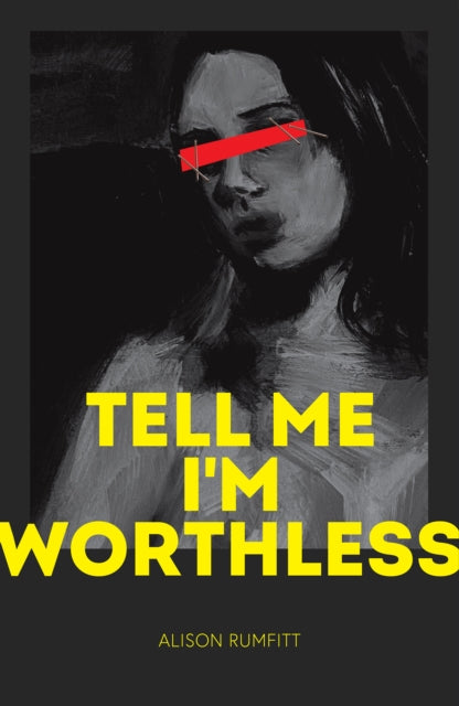 Tell Me I''m Worthless