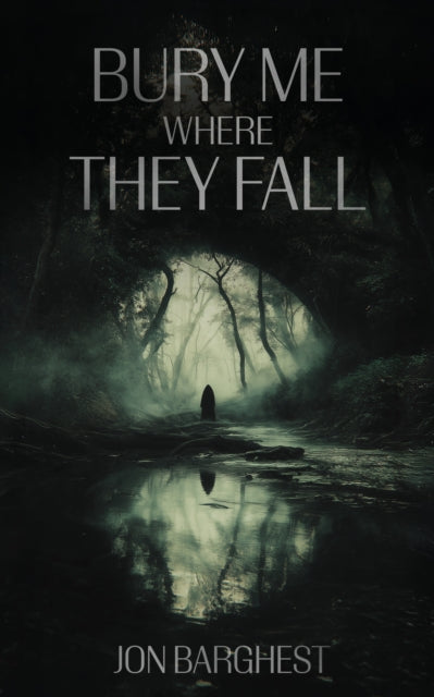 Bury Me Where They Fall
