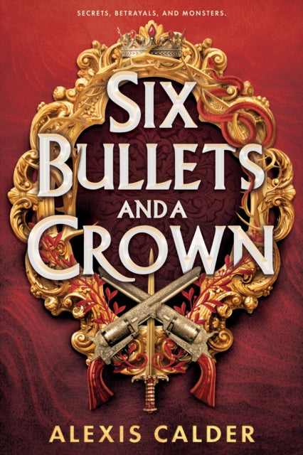 Six Bullets and A Crown