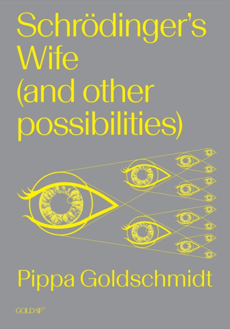 Schrodinger''s Wife (and Other Possibilities)