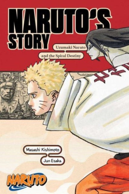 Naruto: Naruto''s Story—Uzumaki Naruto and the Spiral Destiny
