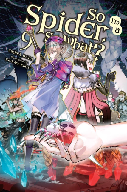 So I''m a Spider, So What?, Vol. 9 (light novel)