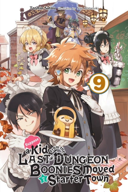 Suppose a Kid from the Last Dungeon Boonies Moved to a Starter Town Light Novel 9