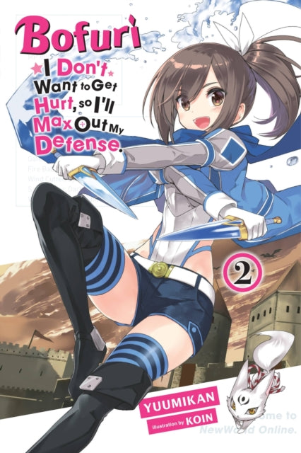 Bofuri: I Don''t Want to Get Hurt, so I''ll Max Out My Defense., Vol. 2 (light novel)