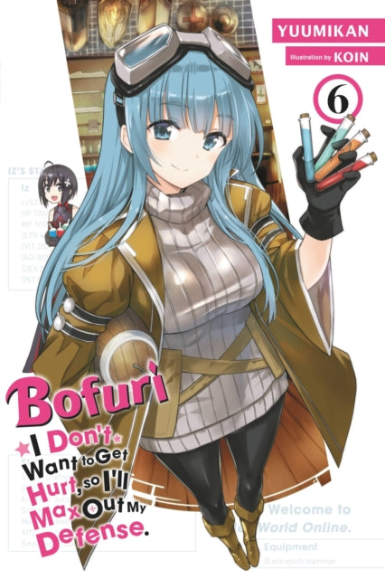 Bofuri: I Don''t Want to Get Hurt, so I''ll Max Out My Defense., Vol. 6 (light novel)