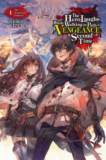 The Hero Laughs While Walking the Path of Vengeance a Second Time Light Novel 1