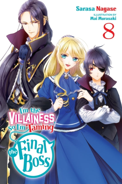 I''m the Villainess, So I''m Taming the Final Boss, Vol. 8 (light novel)