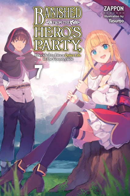 Banished from the Hero''s Party, I Decided to Live a Quiet Life in the Countryside, Vol. 7 (light novel)