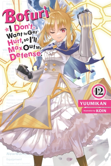 Bofuri: I Don''t Want to Get Hurt, so I''ll Max Out My Defense., Vol. 12 (light novel)