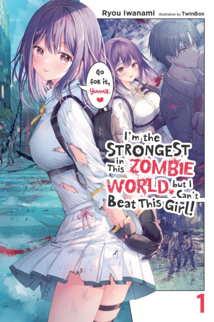 I''m the Strongest in This Zombie World, but I Can''t Beat This Girl!