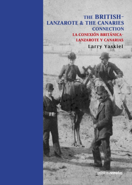 British Connection to Lanzarote & The Canaries / La Conexión Británia Con Lanzarote Y Canarias