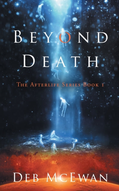 Beyond Death: the Afterlife Series Book