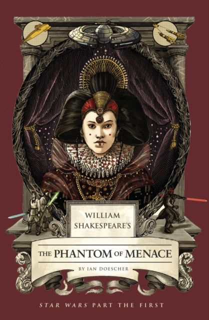 William Shakespeare''s The Phantom of Menace: Star Wars Part the First
