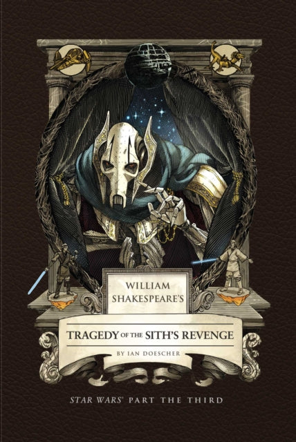 William Shakespeare''s Tragedy of the Sith''s Revenge: Star Wars Part the Third
